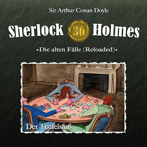 Sherlock Holmes - 36 - Der Teufelsfuß, Arthur Conan Doyle