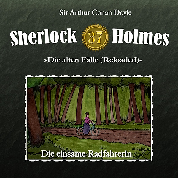 Sherlock Holmes - 37 - Die einsame Radfahrerin, Arthur Conan Doyle
