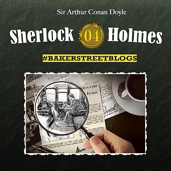 Sherlock Holmes - 4 - Bakerstreet Blogs, Sabine Friedrich, Karolin Hagendorf