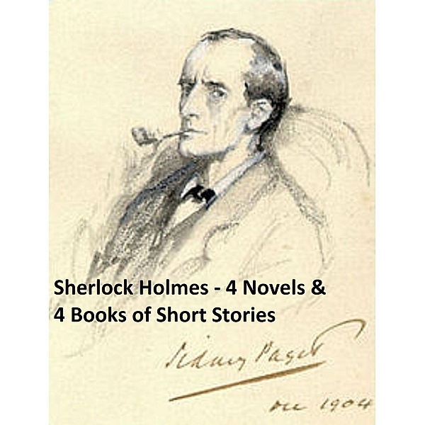 Sherlock Holmes: 4 Novels and 4 Books of Stories, Arthur Conan Doyle
