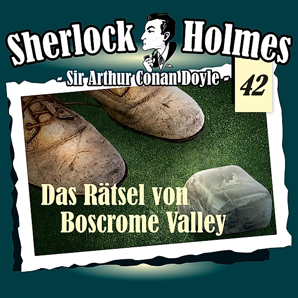 Sherlock Holmes - 42 - Das Rätsel von Boscrome Valley, Arthur Conan Doyle