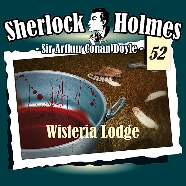 Sherlock Holmes - 52 - Wisteria Lodge, Arthur Conan Doyle