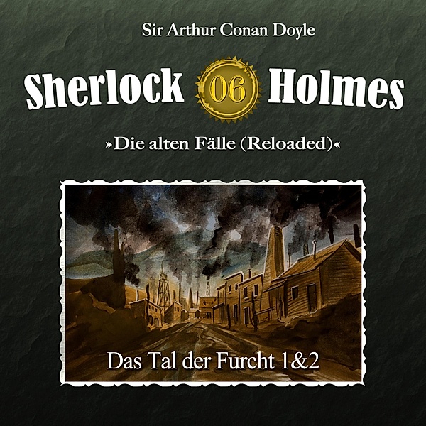 Sherlock Holmes - 6 - Das Tal der Furcht, Arthur Conan Doyle