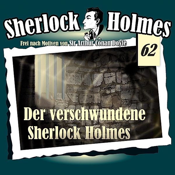 Sherlock Holmes - 62 - Der verschwundene Sherlock Holmes, Arthur Conan Doyle