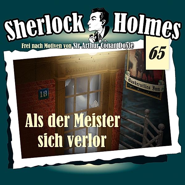 Sherlock Holmes - 65 - Als der Meister sich verlor, Arthur Conan Doyle