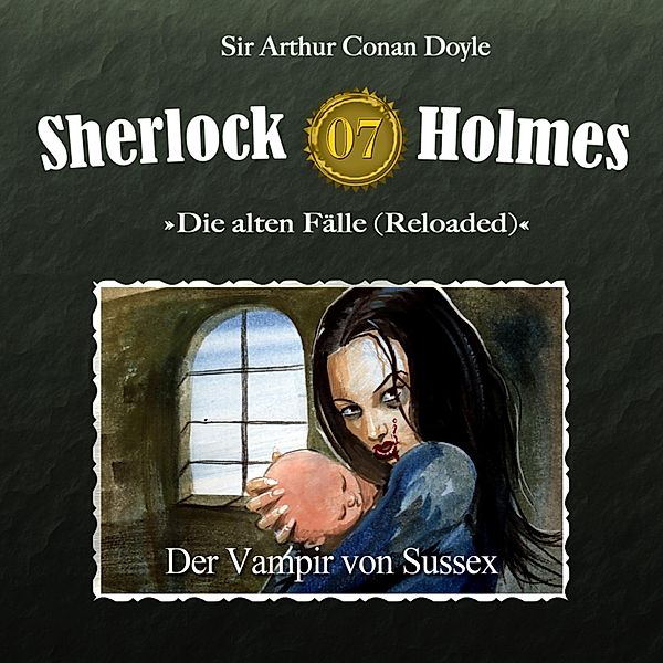 Sherlock Holmes - 7 - Der Vampir von Sussex, Arthur Conan Doyle