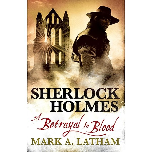 Sherlock Holmes - A Betrayal in Blood / Sherlock Holmes, Mark A. Latham