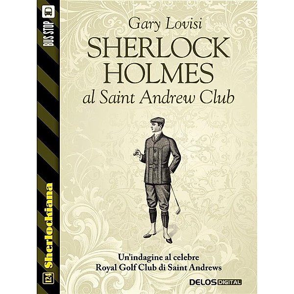 Sherlock Holmes al Saint Andrew Club / Sherlockiana, Gary Lovisi