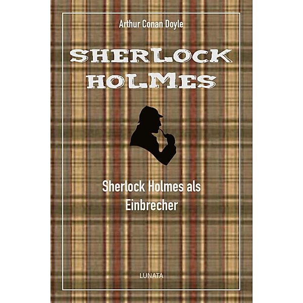 Sherlock Holmes als Einbrecher, Arthur Conan Doyle