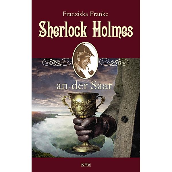 Sherlock Holmes an der Saar / Sherlock Holmes Bd.21, Franziska Franke