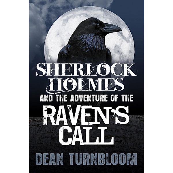 Sherlock Holmes and The Adventure of The Raven's Call, Dean Turnbloom