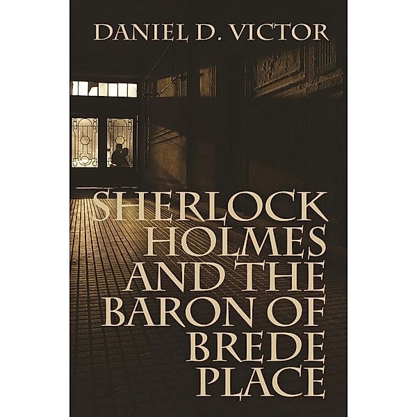 Sherlock Holmes and The Baron of Brede Place / Sherlock Holmes and the American Literati, Daniel D. Victor