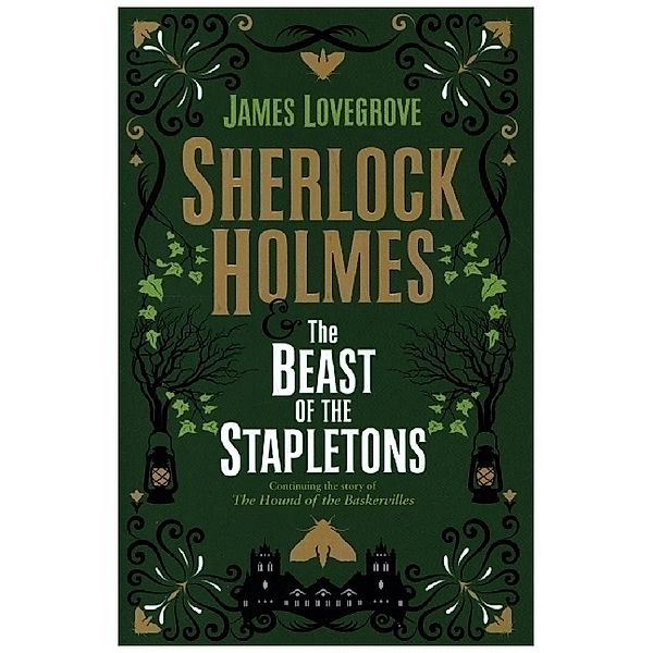 Sherlock Holmes and The Beast of the Stapletons, James Lovegrove