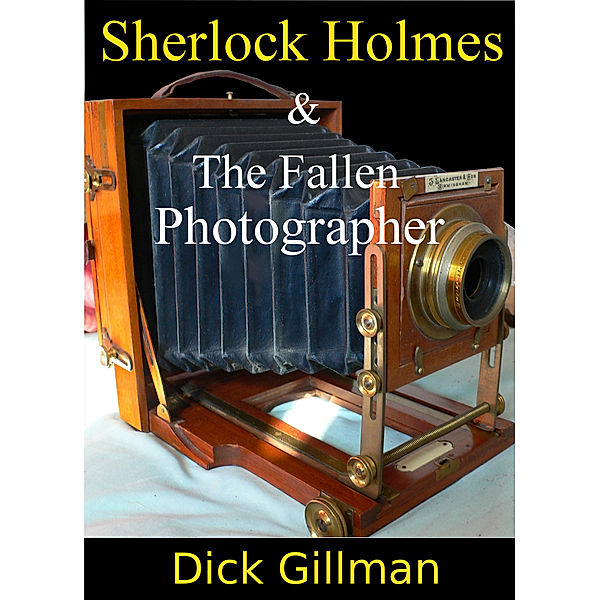 Sherlock Holmes and The Fallen Photographer, Dick Gillman