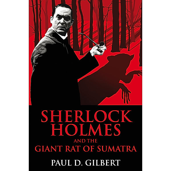 Sherlock Holmes and the Giant Rat of Sumatra, Paul D. Gilbert
