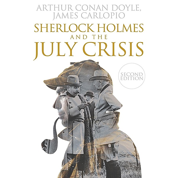 Sherlock Holmes and The July Crisis / Andrews UK, Arthur Conan Doyle