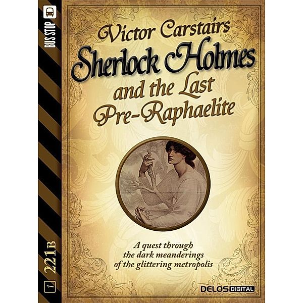 Sherlock Holmes and the Last Pre-Raphaelite / 221B, Victor Carstairs