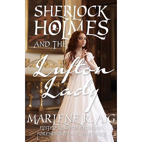 Sherlock Holmes and The Lufton Lady, Marlene R. Aig