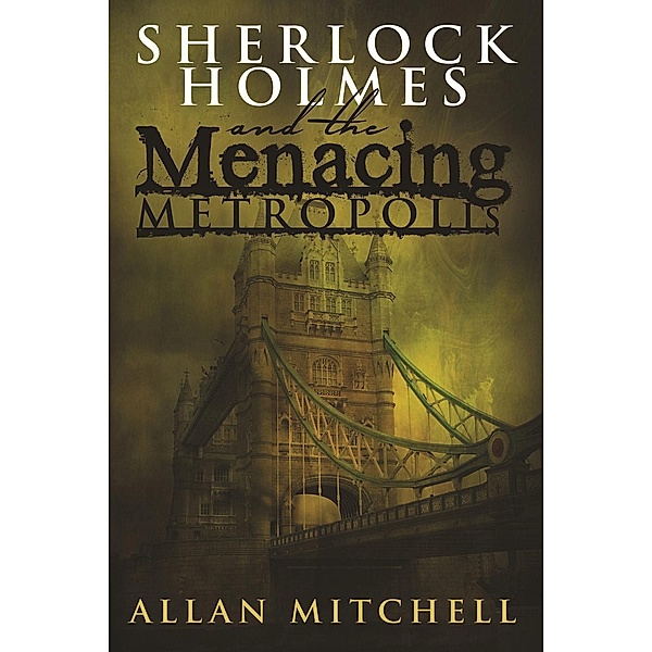 Sherlock Holmes and The Menacing Metropolis / Andrews UK, Allan Mitchell