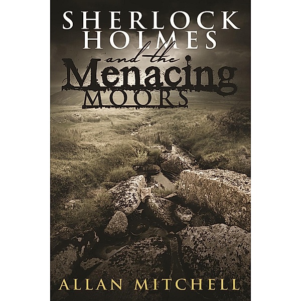 Sherlock Holmes and The Menacing Moors / Andrews UK, Allan Mitchell