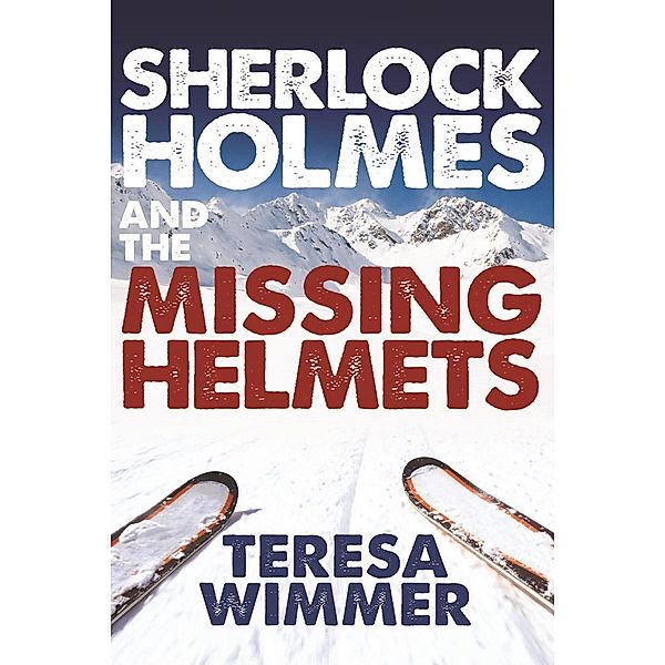 Sherlock Holmes and the Missing Helmets / Andrews UK, Teresa Wimmer