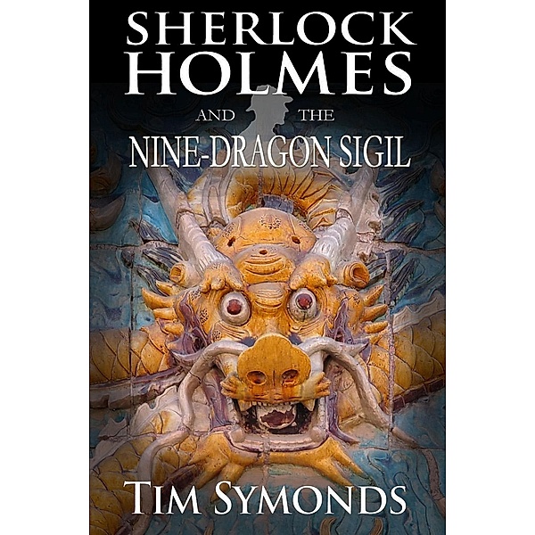 Sherlock Holmes and The Nine-Dragon Sigil, Tim Symonds
