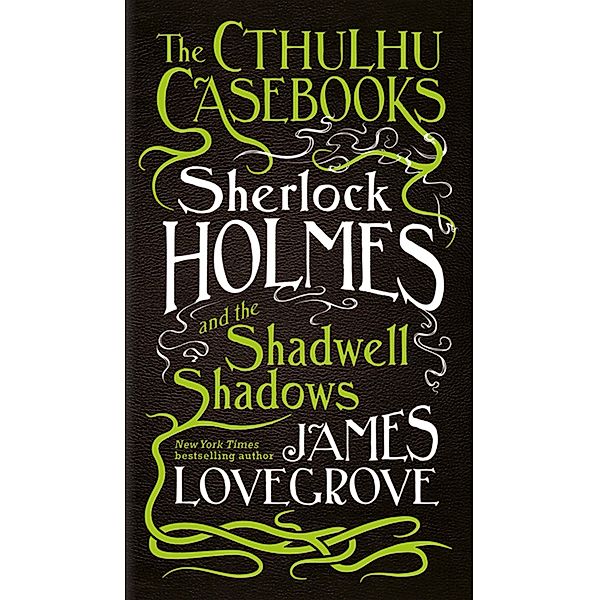 Sherlock Holmes and the Shadwell Shadows, James Lovegrove