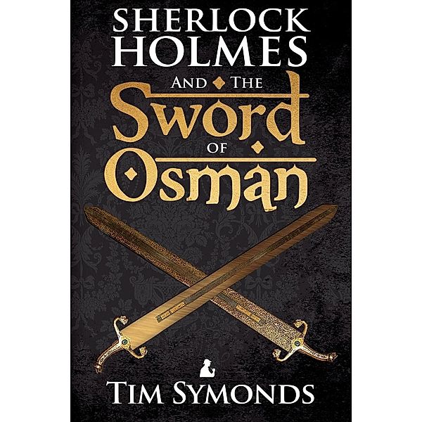 Sherlock Holmes and The Sword of Osman, Tim Symonds