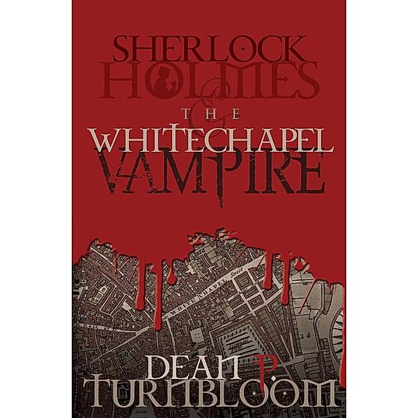 Sherlock Holmes and the Whitechapel Vampire / Andrews UK, Dean Turnbloom