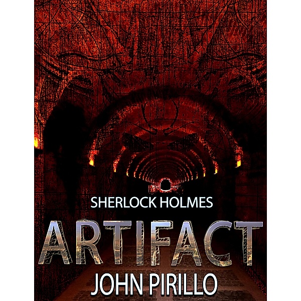 Sherlock Holmes, Artifact (Sherlock Holmes Urban Fantasy Mysteries) / Sherlock Holmes Urban Fantasy Mysteries, John Pirillo