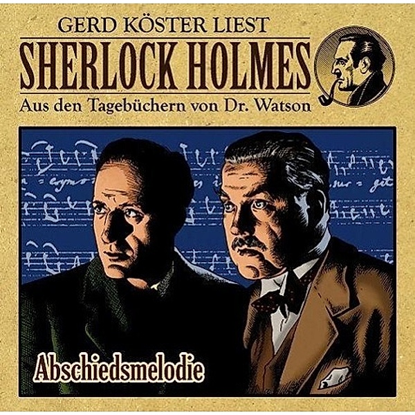 Sherlock Holmes - Aus den Tagebüchern von Dr. Watson - Abschiedsmelodie, Audio-CD, Gerd Köster