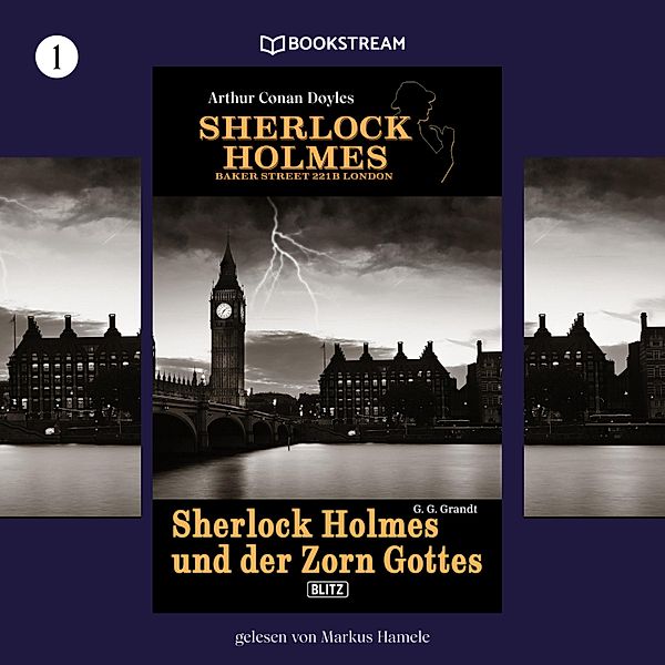 Sherlock Holmes - Baker Street 221B London - 1 - Sherlock Holmes und der Zorn Gottes, Arthur Conan Doyle, G. G. Grandt