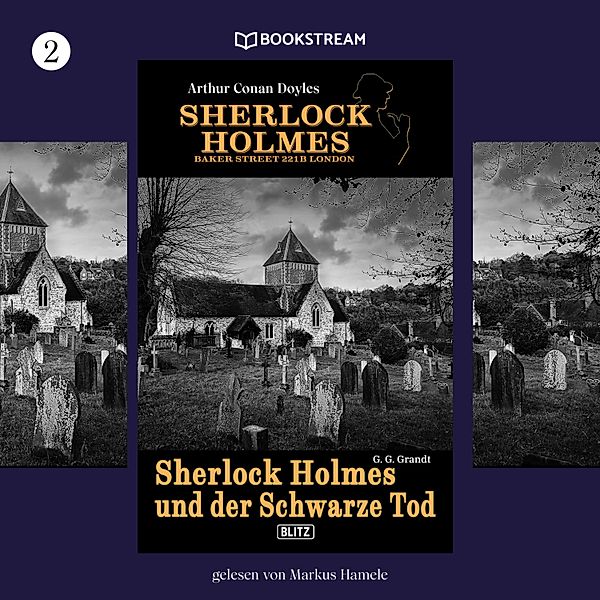 Sherlock Holmes - Baker Street 221B London - 2 - Sherlock Holmes und der Schwarze Tod, Arthur Conan Doyle, G. G. Grandt