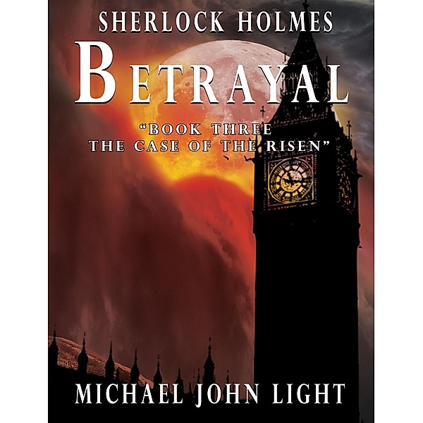 Sherlock Holmes Betrayal, Michael John Light