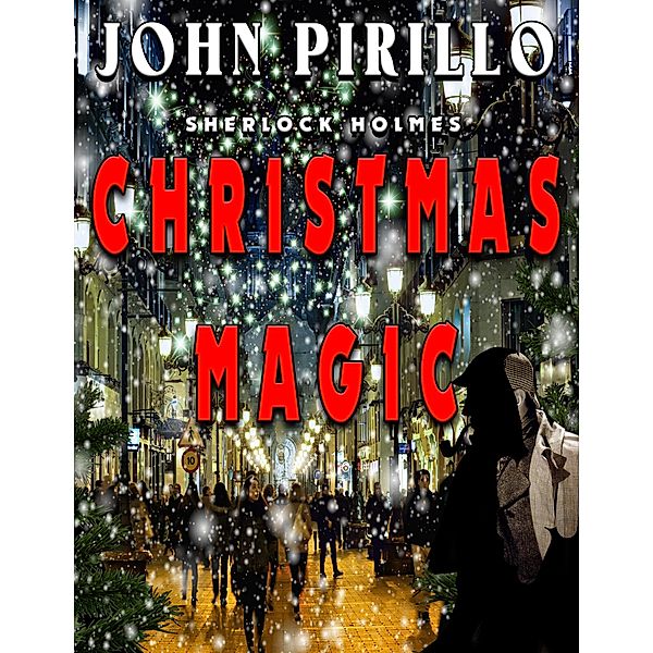 Sherlock Holmes Christmas Magic / Sherlock Holmes, John Pirillo
