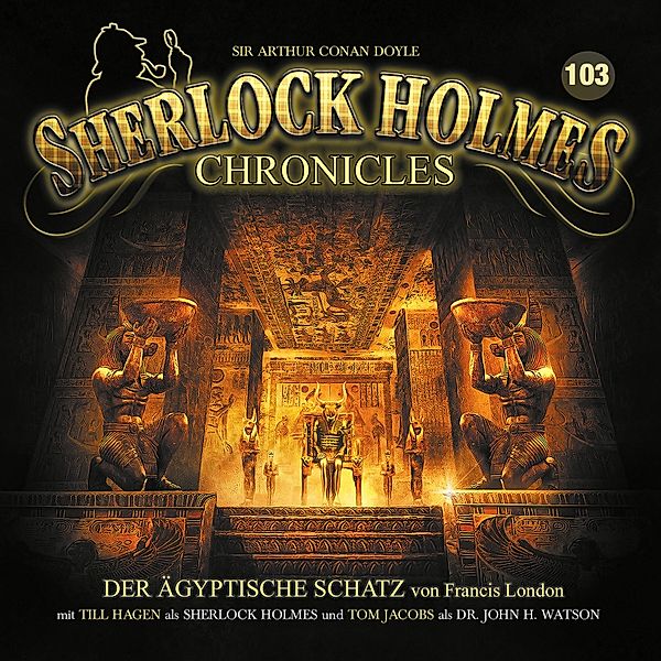 Sherlock Holmes Chronicles - 103 - Der ägyptische Schatz, Francis London