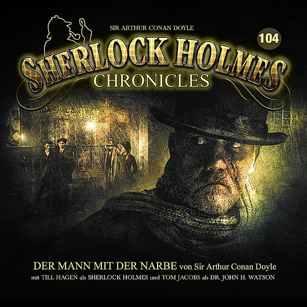 Sherlock Holmes Chronicles - 104 - Der Mann mit der Narbe, Sir Arthur Conan Doyle