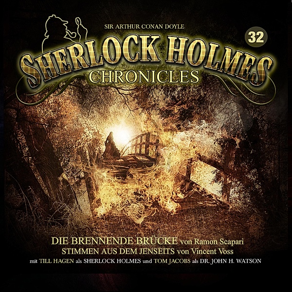 Sherlock Holmes Chronicles - 32 - Die brennende Brücke / Stimmen aus dem Jenseits, Ramon Scapari