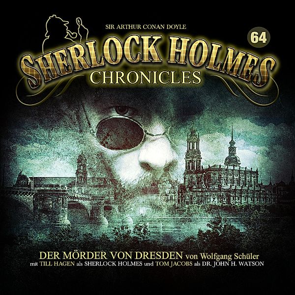 Sherlock Holmes Chronicles - 64 - Der Mörder von Dresden, Wolfgang Schüler