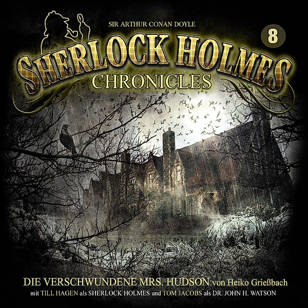 Sherlock Holmes Chronicles - 8 - Die verschwundene Mrs. Hudson, Heiko Grießbach