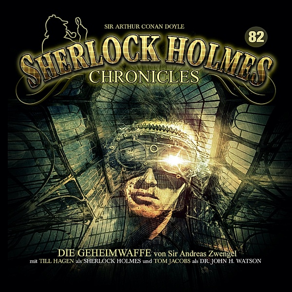 Sherlock Holmes Chronicles - 82 - Die Geheimwaffe, Teil 2 - Das Experiment, Sir Andreas Zwengel