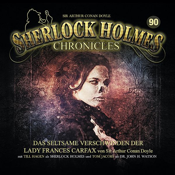 Sherlock Holmes Chronicles - 90 - Das seltsame Verschwinden der Lady Frances Carfax, Sir Arthur Conan Doyle