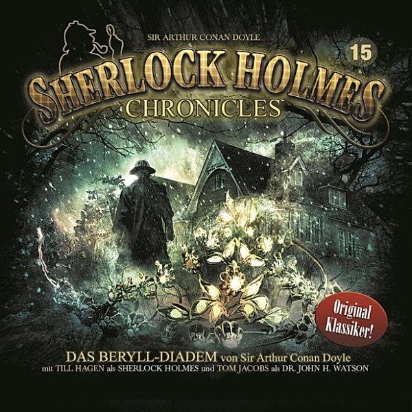Sherlock Holmes Chronicles - Sherlock Holmes Chronicles, Folge 15: Das Beryll-Diadem, Sir Arthur Conan Doyle, Markus Winter