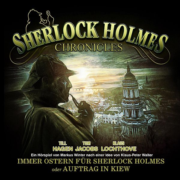 Sherlock Holmes Chronicles - Sherlock Holmes Chronicles, Oster Special: Immer Ostern für Sherlock Holmes oder Auftrag in Kiew, Markus Winter