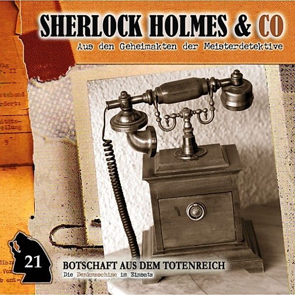 Sherlock Holmes & Co - 21 - Sherlock Holmes & Co, Folge 21: Botschaft aus dem Totenreich, Patrick Holtheuer