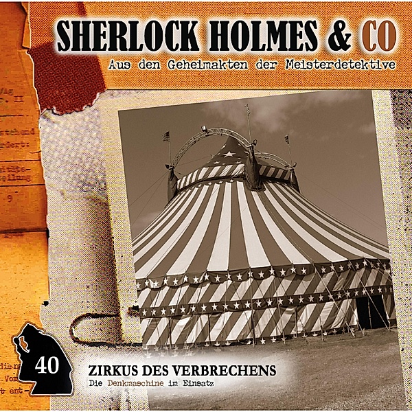 Sherlock Holmes & Co - 40 - Zirkus des Verbrechens, Markus Duschek