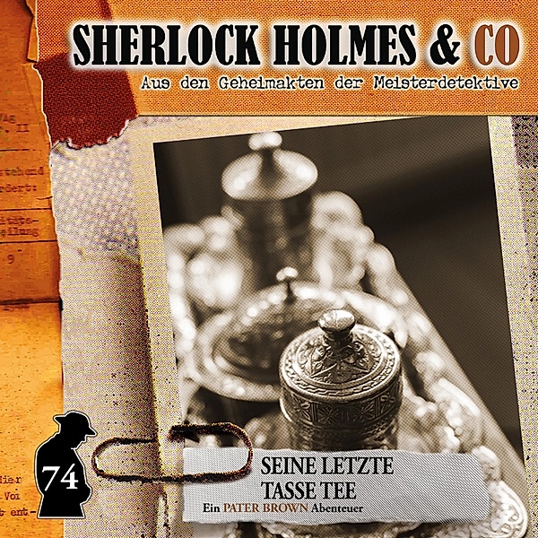 Sherlock Holmes & Co - 74 - Seine letzte Tasse Tee, Sandra Röttges-Paslack