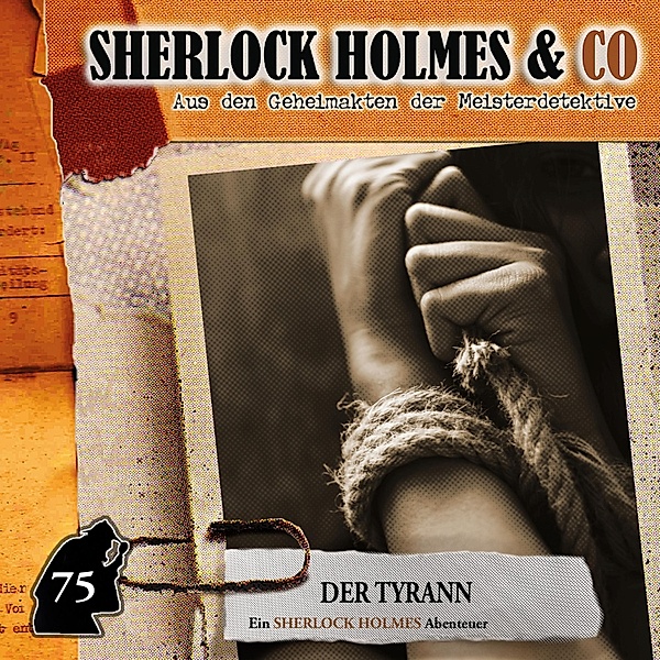 Sherlock Holmes & Co - 75 - Der Tyrann, Silke Walter