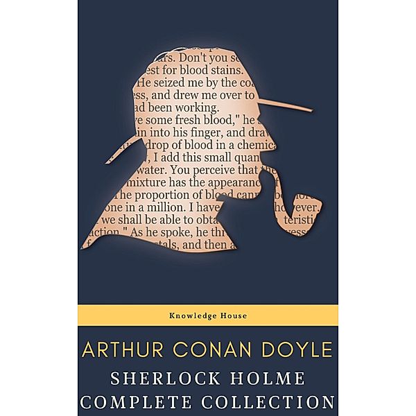 Sherlock Holmes : Complete Collection, Arthur Conan Doyle, Knowledge House