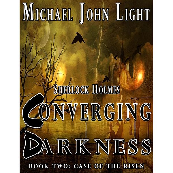 Sherlock Holmes, Converging Darkness, Michael John Light